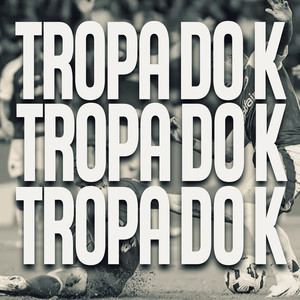Tropa do K