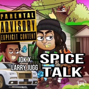 Spice Talk (feat. JDK) [Explicit]