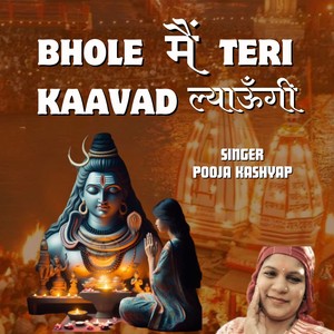 Bhole Main Teri Kaavad Lyaaungi
