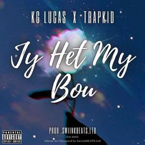 Jy Het My Bou (feat. KG Lucas & TrapKid) [Explicit]