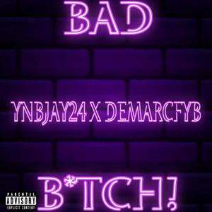 BAD ***** (feat. DEMARCFYB) [Explicit]