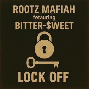 LOCK OFF (feat. Bitter-$weet) (Explicit)