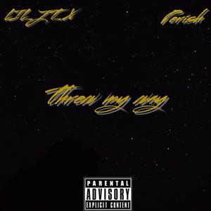 THREW MY WAY (Explicit)