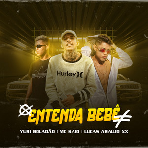 Entenda Bebê (feat. Mc Kaio) [Explicit]