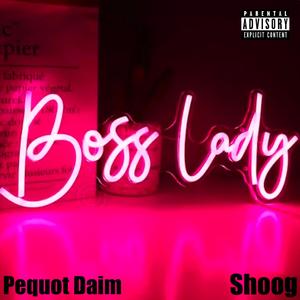Boss Lady (feat. Shoog) (Explicit)