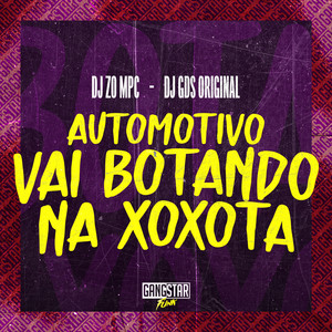 Automotivo Vai Botando na Xoxota (Explicit)