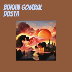 Bukan Gombal Dusta