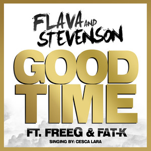 Flava & Stevenson - Good Time (feat. Freeg & Fat-K) (Freeg Remix)