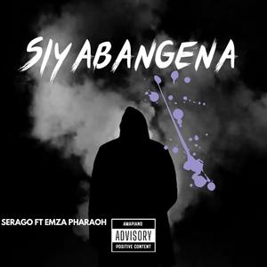 Siyabangena (feat. Emza pharaoh)