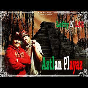 Aztlan Playaz (Explicit)