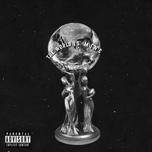 The World Is Mine (Explicit)