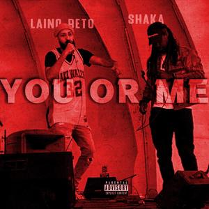 You or Me (feat. Shaka) (Explicit)