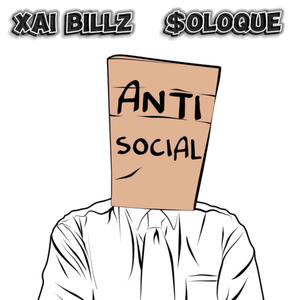 AntiSocial (feat. $oloque) [Explicit]