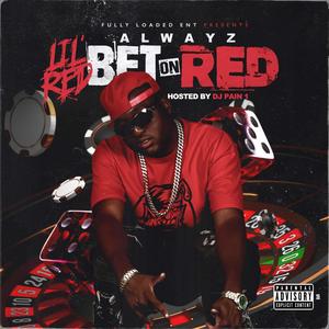 Alwayz Bet On Red (Explicit)