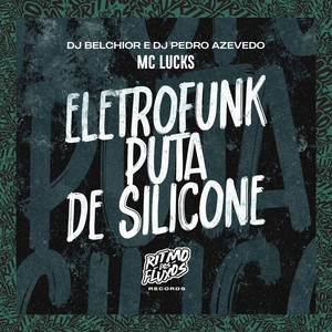 Eletrofunk Puta de Silicone (Explicit)