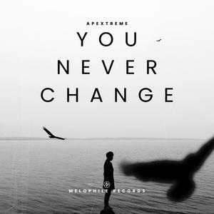 You Never Change