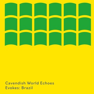 Cavendish World presents Cavendish World Echoes: Evokes - Brazil
