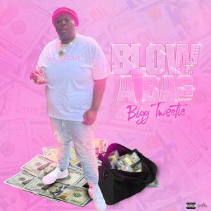 Blow A Bag (Explicit)