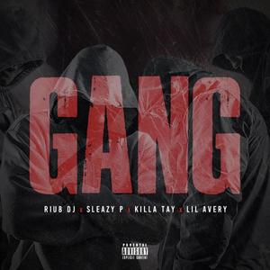 Gang(feat. Sleazy P, Killa Tay & Lil Avery) (Explicit)
