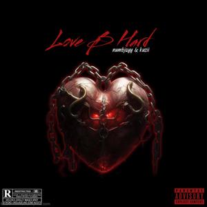 Love B Hard (feat. Kuzii) [Explicit]