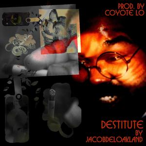 Destitute (Explicit)