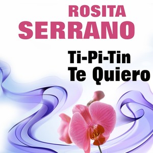 Rosita Serrano Ti-Pi-Tin Te Quiero