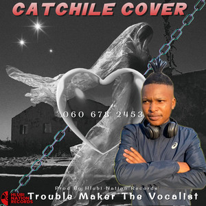 Catchile Cover (Trouble Maker The Vocalist Remix)