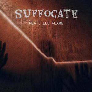 Suffocate(feat. LLC Flame)