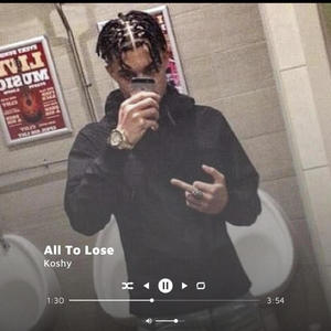 All To Lose (Explicit)