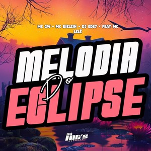 Melodia do Eclipse (Explicit)