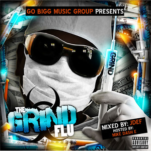 Go Bigg Music Group Presents: The Grind Flu (Explicit)