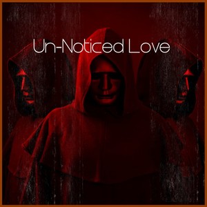 UNOTICED LOVE (2024 Remastered Versions)