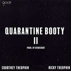 Quarantine Booty II(feat. Courtney Theophin & Ricky Theophin) (Explicit)
