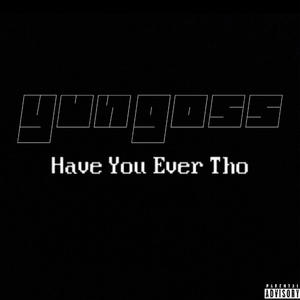 Have You Ever Tho (Explicit)