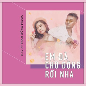nhu - Em Đã Chủ Động Rồi Nha