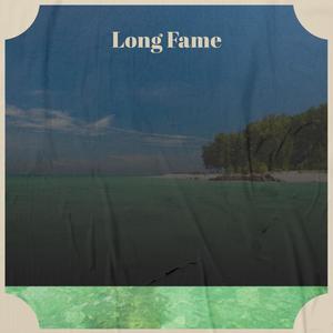 Long Fame