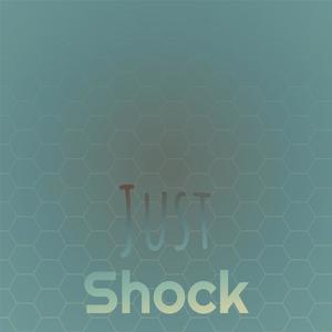 Just Shock