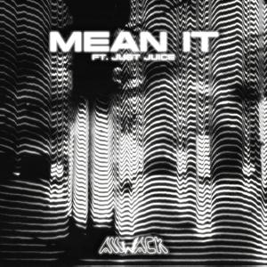 Mean It (feat. Just Juice)