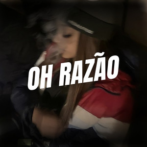 OH RAZÃO (Explicit)
