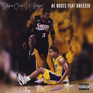 Steppin Over U (feat. Grezzzo) (Explicit)