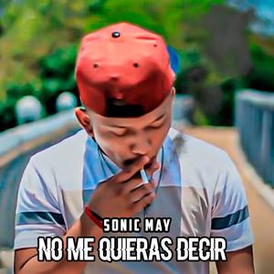 no me quieras decir (Explicit)
