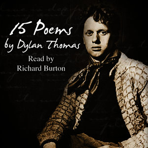 Fifteen Poems By Dylan Thomas