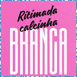 Ritimada Calcinha Branca (Explicit)