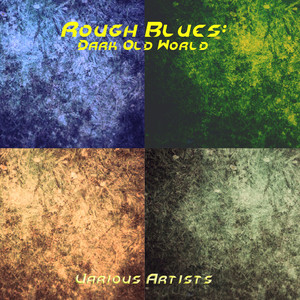 Rough Blues: Dark Old World