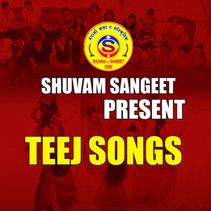 SHUVAM SANGEET PRESENT TEEJ SONGS