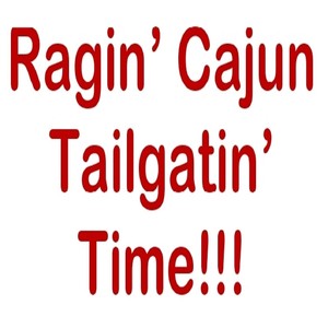 Ragin' Cajun Tailgatin' Time