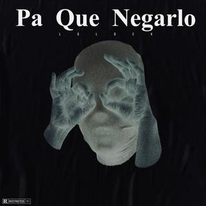 Pa Que Negarlo (Explicit)