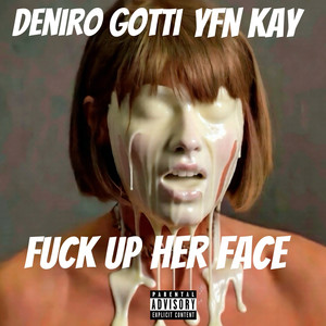 Fuck up Her Face (Explicit)