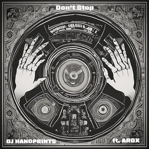 Dj Handprints - Don't Stop (feat. Arox)
