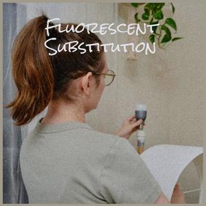 Fluorescent Substitution